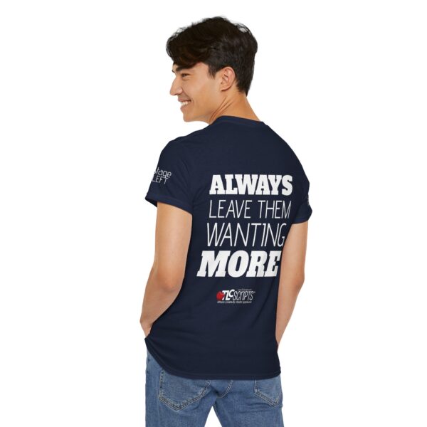 Inspirational Quote Unisex Heavy Cotton Tee - Always Leave Them Wanting More - Image 16